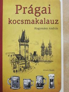 Hagymásy András - Prágai kocsmakalauz [antikvár]