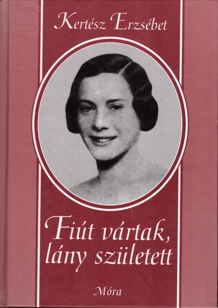 Kertész Erzsébet - Fiút vártak, lány született [antikvár]