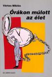 Vértes Miklós - Órákon múlott az élet [antikvár]