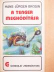 Hans-Jürgen Brosin - A tenger meghódítása [antikvár]