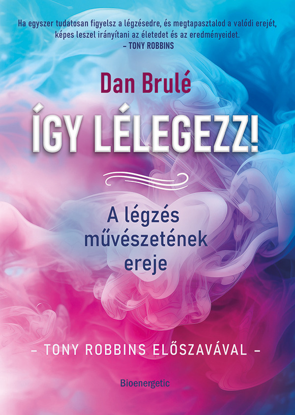 Dan Brulé - Így lélegezz! [eKönyv: epub, mobi]