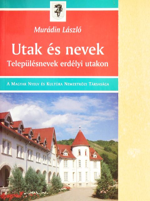 Murádin László - Utak és nevek [antikvár]