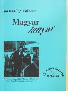 Wessely Gábor - Magyar fanyar  [antikvár]