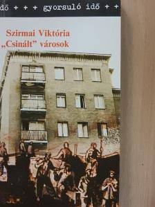 Szirmai Viktória - "Csinált" városok [antikvár]