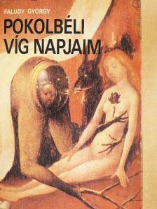 Faludy György - Pokolbéli víg napjaim [antikvár]