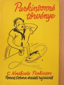 C. Northcote Parkinson - Parkinsonné törvénye [antikvár]