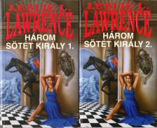 Leslie L. Lawrence - Három sötét király I-II. [antikvár]