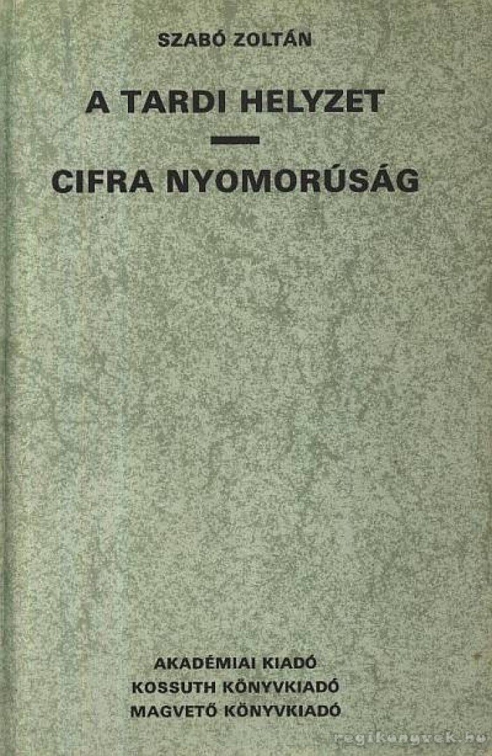 SZABÓ ZOLTÁN - A Tardi helyzet / Cifra nyomorúság (reprint) [antikvár]