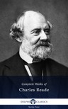 Charles Reade - Delphi Complete Works of Charles Reade (Illustrated) [eKönyv: epub, mobi]