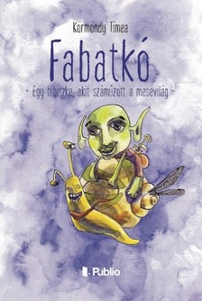 Tímea Körmöndy - Fabatkó - Egy hibiszke, akit száműzött a mesevilág [eKönyv: epub, mobi]