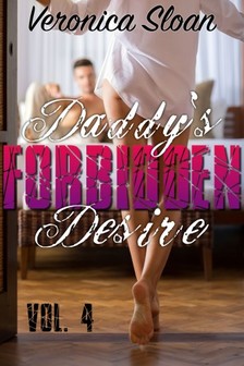 Sloan Veronica - Daddy's Forbidden Desire - Volume 4 [eKönyv: epub, mobi]