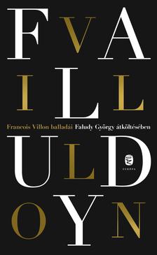 Villon Books Kft. - Francois Villon balladái Faludy György átköltésében