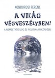 Kondorosi Ferenc - A világ végveszélyben! [eKönyv: epub, mobi]