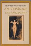 Hepburn, Winthrop Brent - Antikvárius / The Antiquary [antikvár]