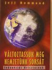 Jeff Hammond - Változtassuk meg nemzetünk sorsát [antikvár]
