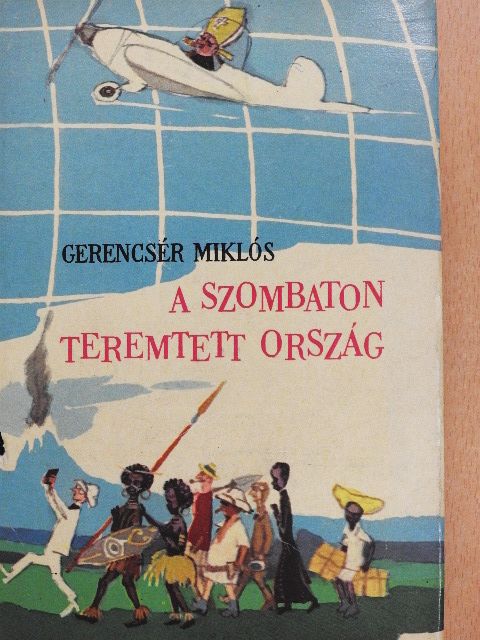 Gerencsér Miklós - A szombaton teremtett ország [antikvár]