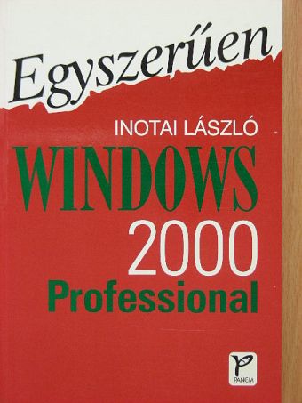 Inotai László - Egyszerűen Windows 2000 Professional [antikvár]