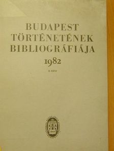 Budapest történetének bibliográfiája 1982. II. [antikvár]