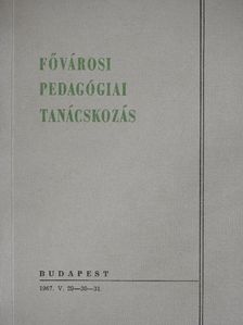 Hantos János - Fővárosi pedagógiai tanácskozás 1967. [antikvár]