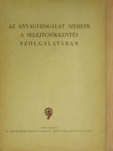 Az anyagvizsgálat szerepe a selejtcsökkentés szolgálatában [antikvár]