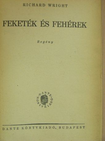 Richard Wright - Feketék és fehérek [antikvár]
