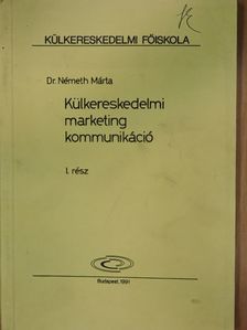 Dr. Németh Márta - Külkereskedelmi marketing kommunikáció I. [antikvár]
