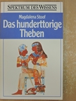 Magdalena Stoof - Das hunderttorige Theben [antikvár]