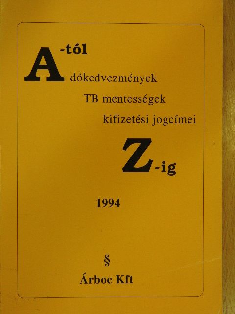 Adókedvezmények, TB-mentességek kifizetési jogcímei A-tól Z-ig [antikvár]
