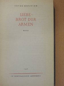 Thyde Monnier - Liebe - Brot der Armen [antikvár]