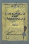 Szabó Lajos (szerk.) - Civil kontroll vagy társszolgálat [antikvár]