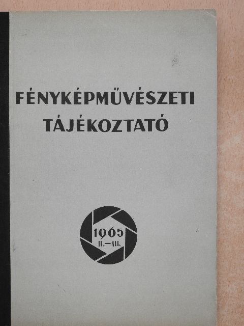Fényképművészeti tájékoztató 1965. II.-III. [antikvár]
