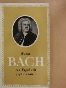 Brodszky Ferenc - Wenn Bach ein Tagebuch Geführt Hätte... [antikvár]