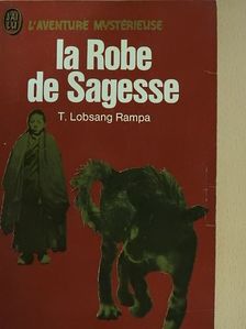 T. Lobsang Rampa - La robe de sagesse [antikvár]