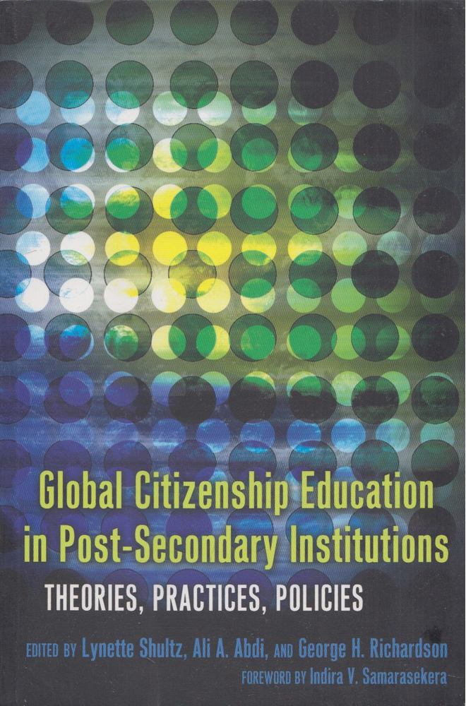 Lynette Shultz, Ali A. Abdi, George H. Richardson - Global Citizenship Education in Post-Secondary Institutions [antikvár]