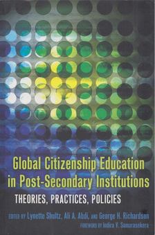 Lynette Shultz, Ali A. Abdi, George H. Richardson - Global Citizenship Education in Post-Secondary Institutions [antikvár]