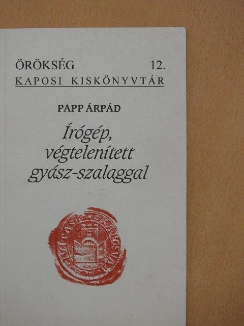 Papp Árpád - Írógép, végtelenített gyász-szalaggal [antikvár]