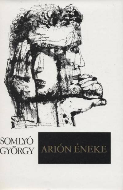 SOMLYÓ GYÖRGY - Arión éneke [antikvár]