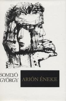 SOMLYÓ GYÖRGY - Arión éneke [antikvár]