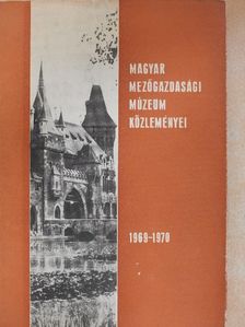 Barbarits Lajos - Magyar Mezőgazdasági Múzeum Közleményei 1969-1970 [antikvár]