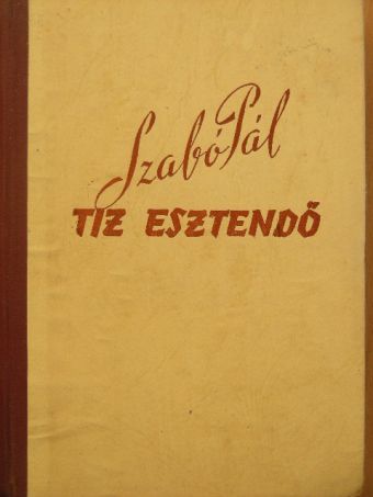 Szabó Pál - Tíz esztendő [antikvár]