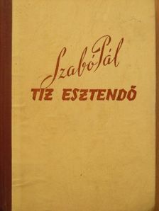Szabó Pál - Tíz esztendő [antikvár]