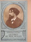 Alphonse Daudet - Choix de Lettres de mon Moulin [antikvár]