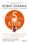 Robin Sharma - Hajnali 5 óra Klub