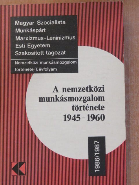 Ábri Gábor - A nemzetközi munkásmozgalom története 1945-1960 [antikvár]