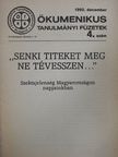 "Senki titeket meg ne tévesszen..." [antikvár]