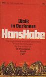 Habe, Hans - Walk in Darkness [antikvár]