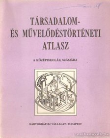 DR. PAPP-VÁRY ÁRPÁD - Társadalom- és művelődéstörténeti atlasz a középiskolák számára [antikvár]