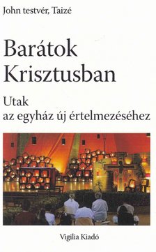 John Testvér - Barátok Krisztusban [antikvár]
