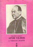 BALÁSSY LÁSZLÓ - Apor Vilmos, a vértanú püspök [antikvár]