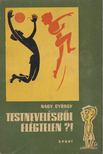Nagy György - Testnevelésből elégtelen? [antikvár]